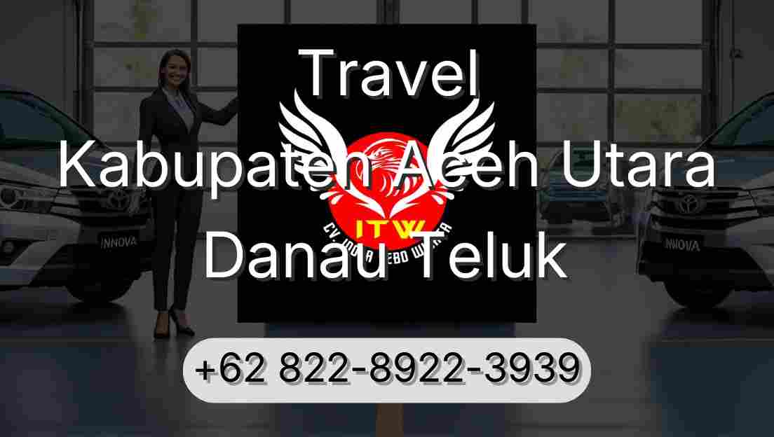 Travel Kabupaten Aceh Utara Danau Teluk