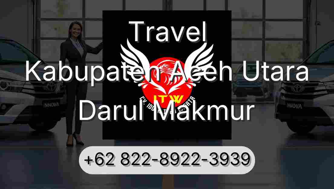 Travel Kabupaten Aceh Utara Darul Makmur