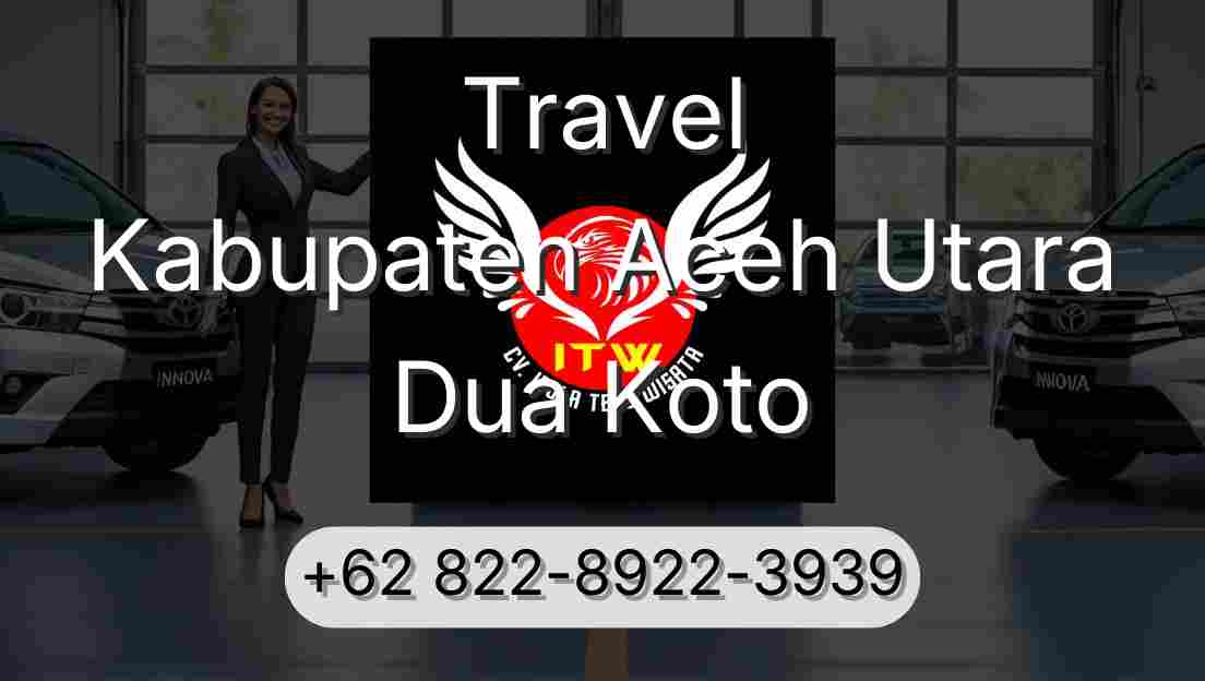 Travel Kabupaten Aceh Utara Dua Koto
