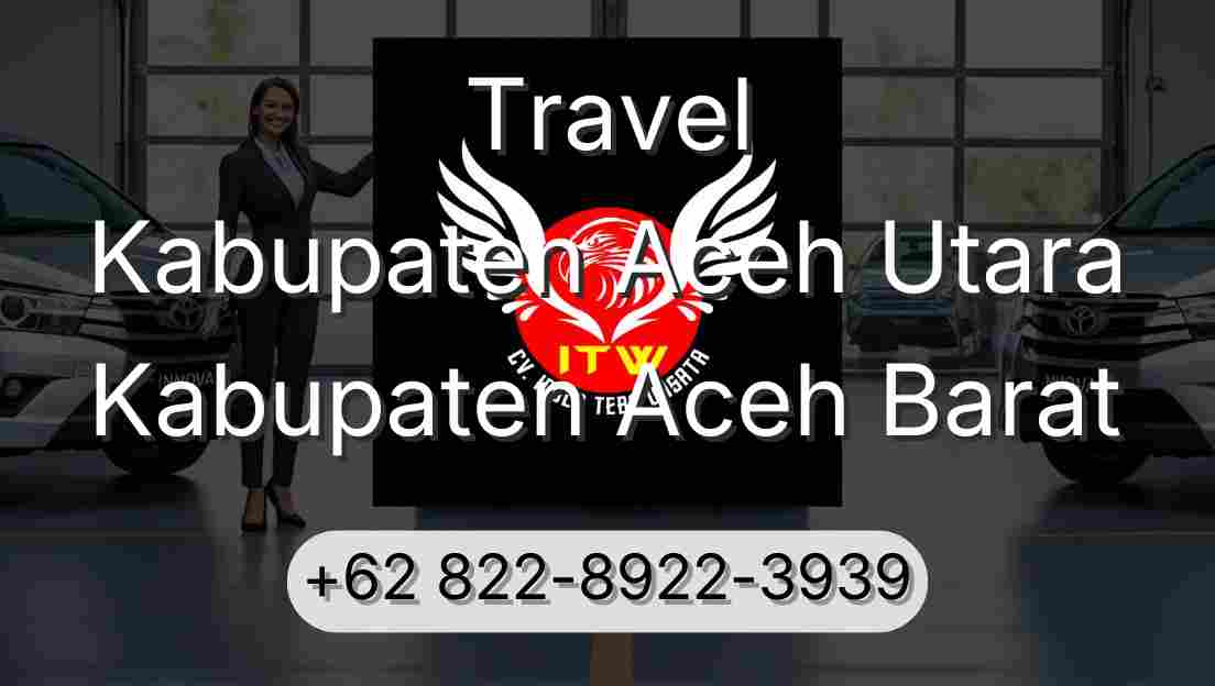 Travel Kabupaten Aceh Utara Kabupaten Aceh Barat