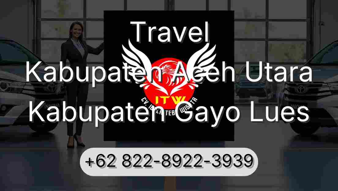 Travel Kabupaten Aceh Utara Kabupaten Gayo Lues