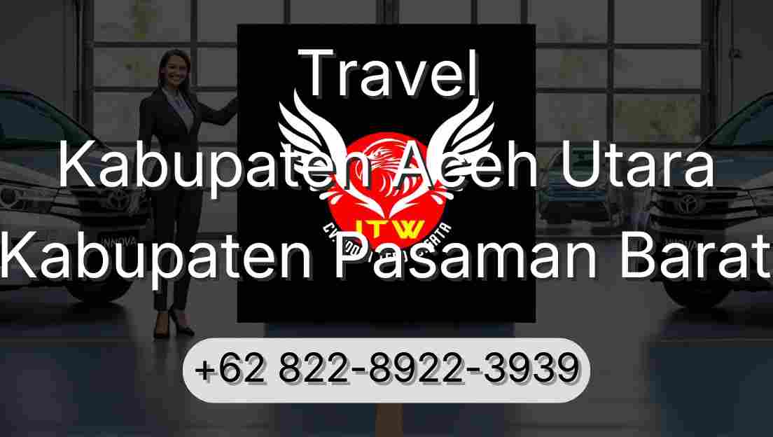 Travel Kabupaten Aceh Utara Kabupaten Pasaman Barat