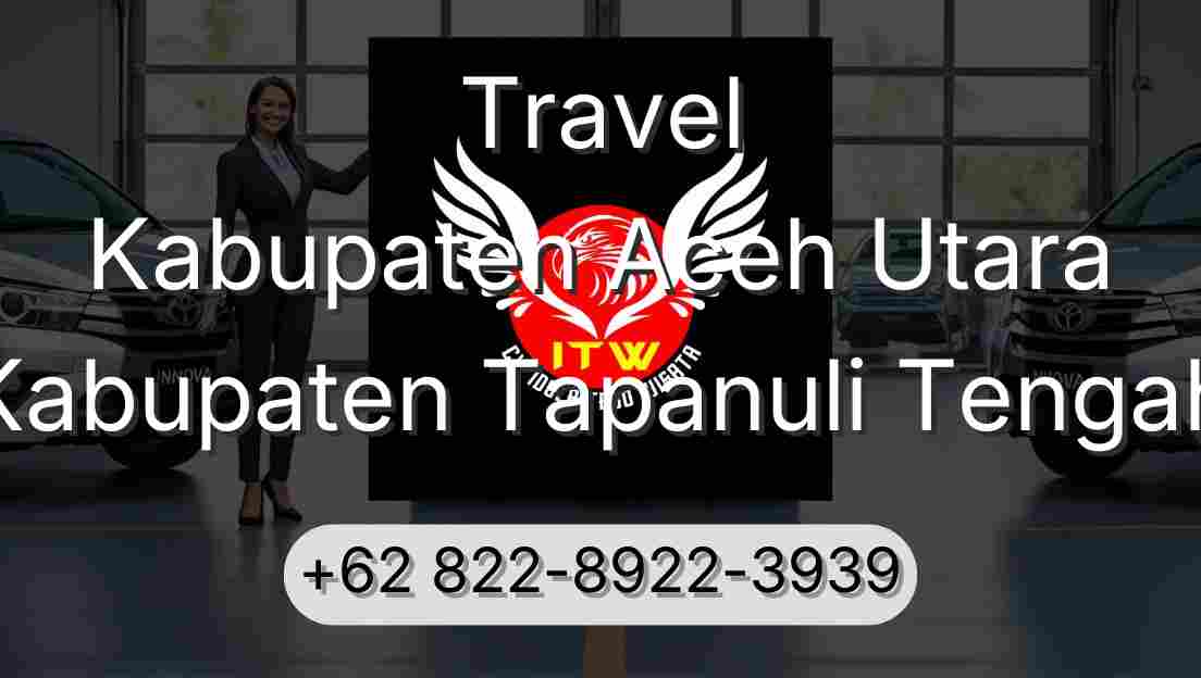 Travel Kabupaten Aceh Utara Kabupaten Tapanuli Tengah