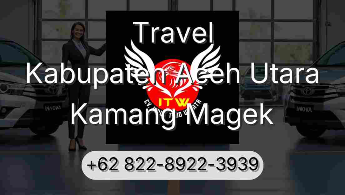 Travel Kabupaten Aceh Utara Kamang Magek