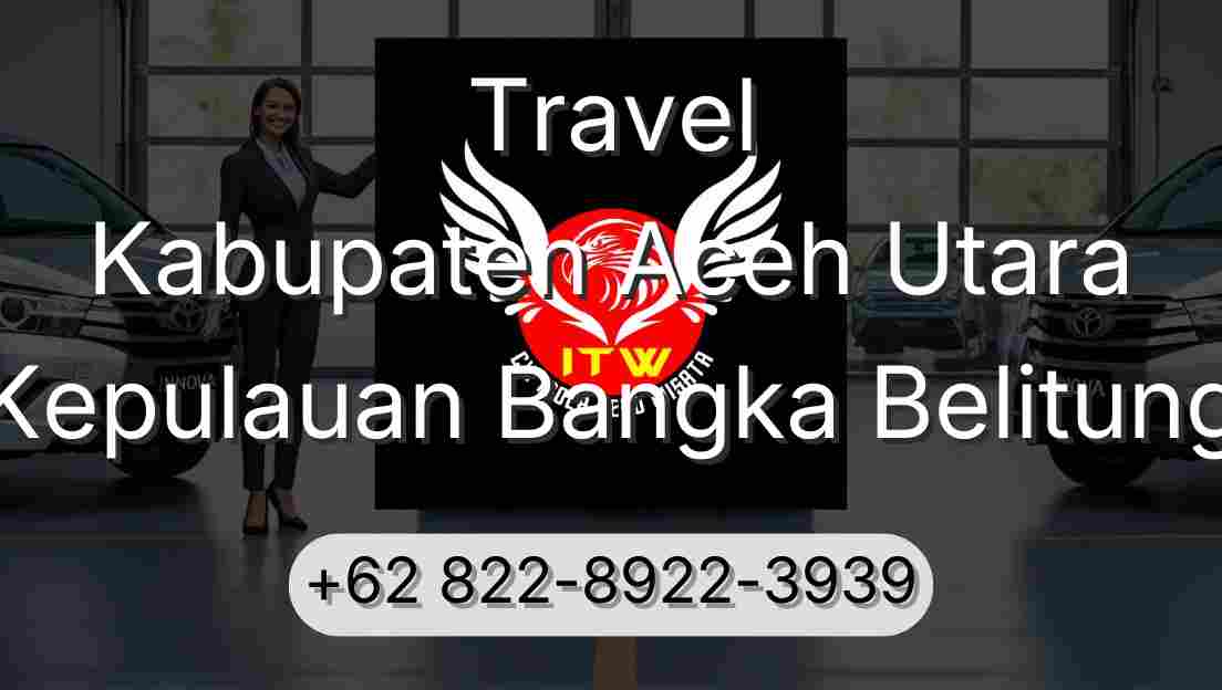 Travel Kabupaten Aceh Utara Kepulauan Bangka Belitung