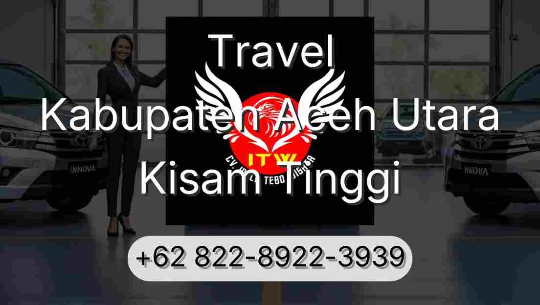 Travel Kabupaten Aceh Utara Kisam Tinggi