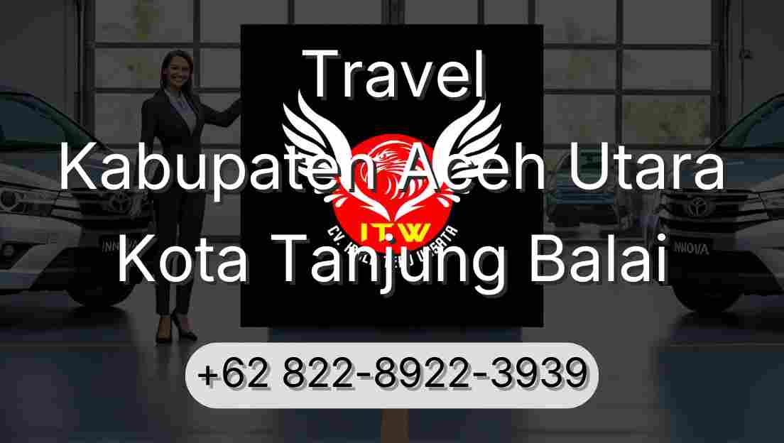 Travel Kabupaten Aceh Utara Kota Tanjung Balai