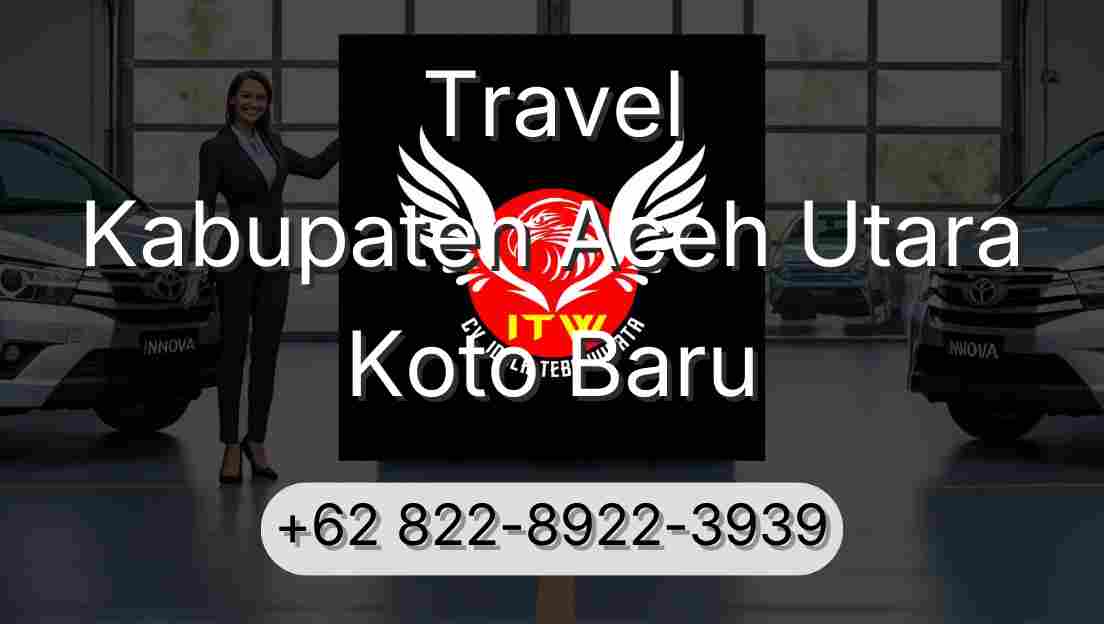 Travel Kabupaten Aceh Utara Koto Baru