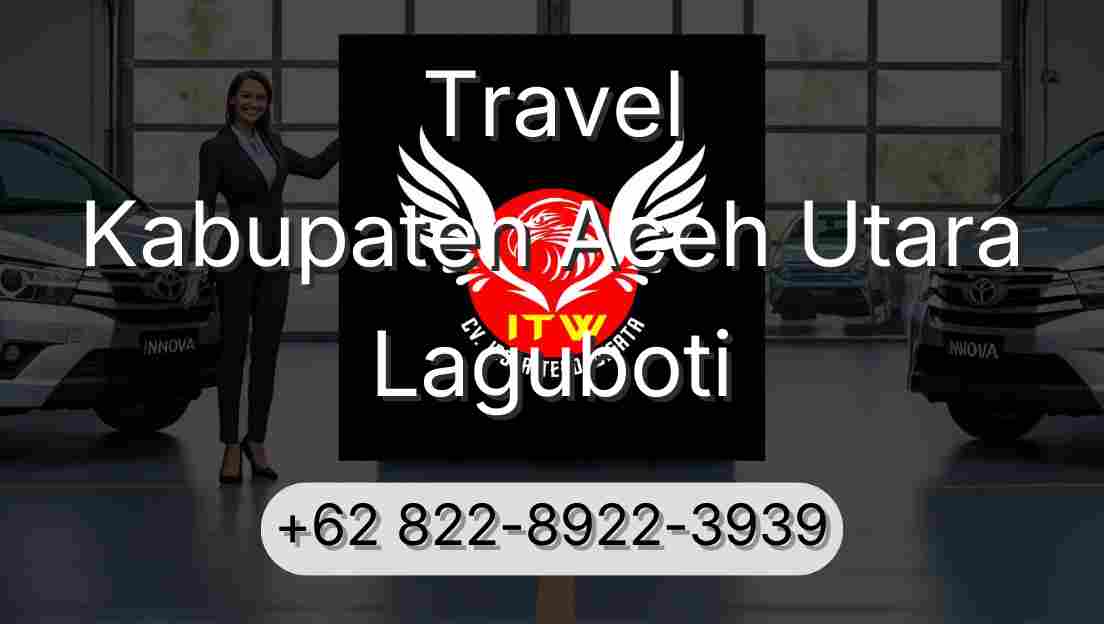 Travel Kabupaten Aceh Utara Laguboti