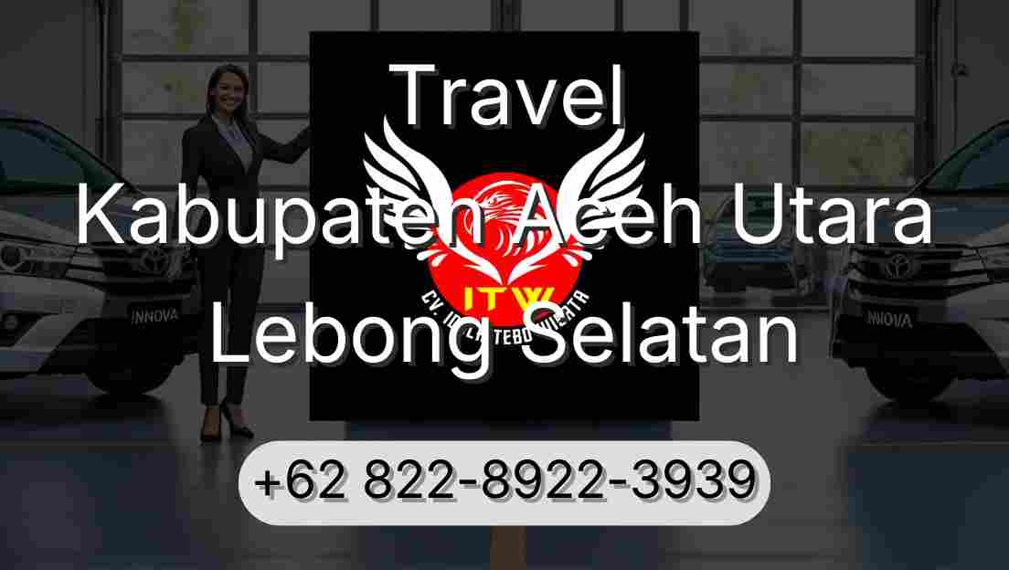 Travel Kabupaten Aceh Utara Lebong Selatan