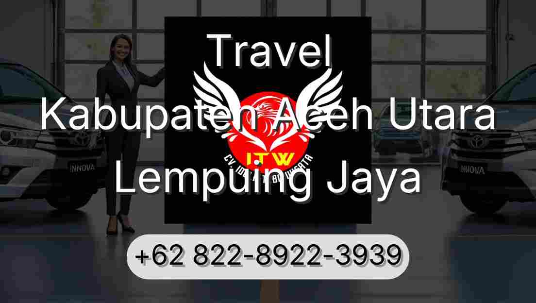 Travel Kabupaten Aceh Utara Lempuing Jaya