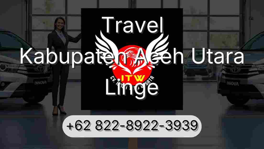 Travel Kabupaten Aceh Utara Linge