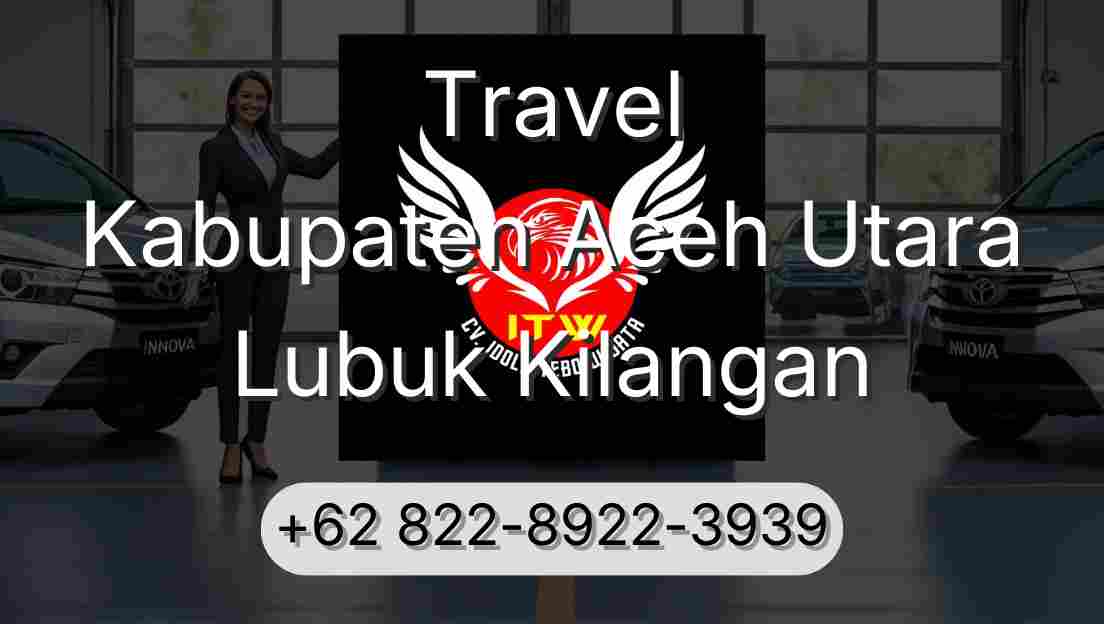 Travel Kabupaten Aceh Utara Lubuk Kilangan