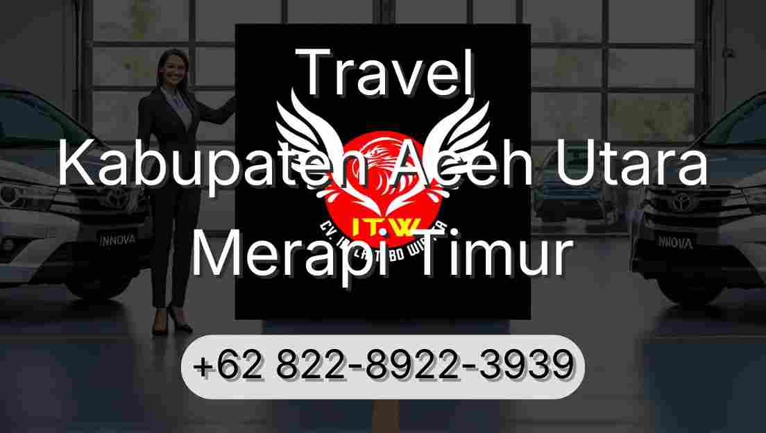 Travel Kabupaten Aceh Utara Merapi Timur