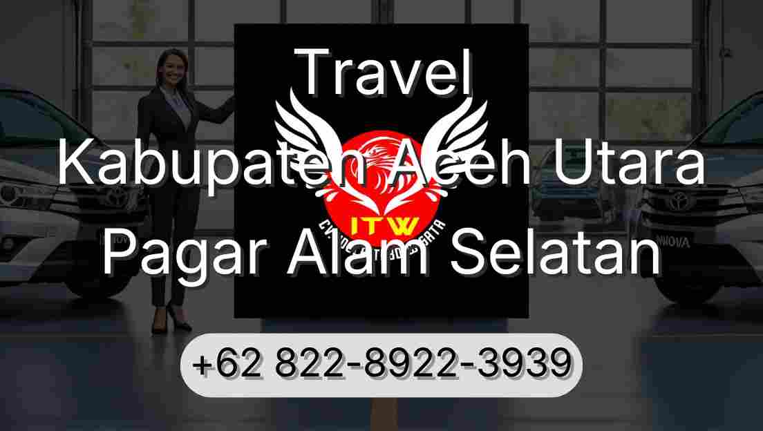 Travel Kabupaten Aceh Utara Pagar Alam Selatan