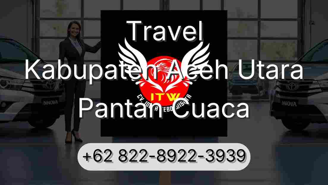 Travel Kabupaten Aceh Utara Pantan Cuaca