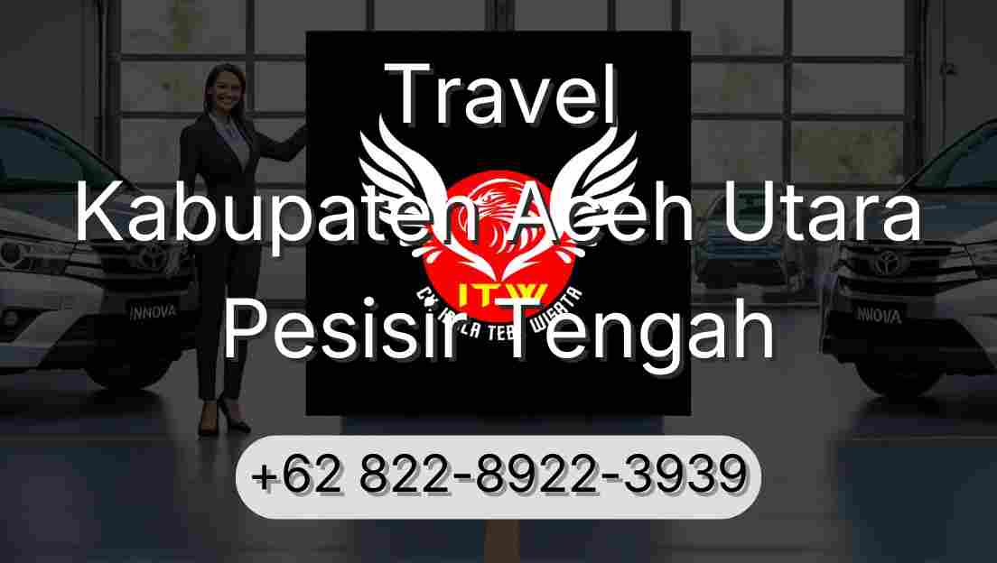 Travel Kabupaten Aceh Utara Pesisir Tengah