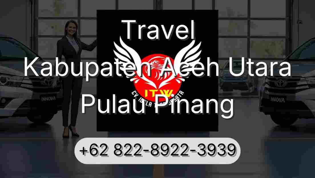 Travel Kabupaten Aceh Utara Pulau Pinang