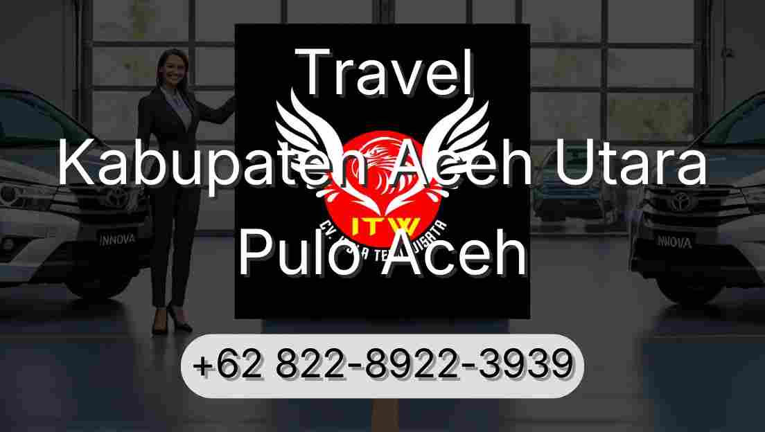 Travel Kabupaten Aceh Utara Pulo Aceh