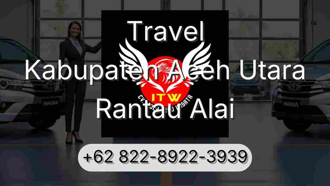 Travel Kabupaten Aceh Utara Rantau Alai