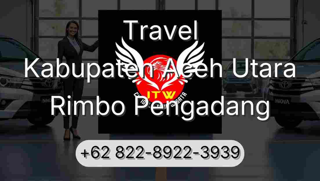 Travel Kabupaten Aceh Utara Rimbo Pengadang