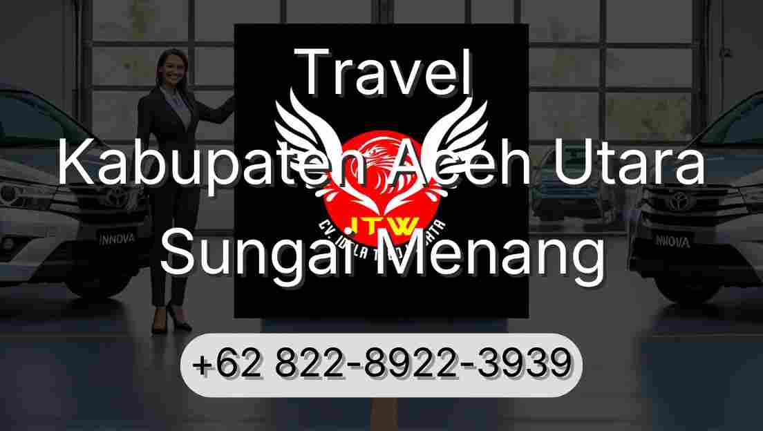 Travel Kabupaten Aceh Utara Sungai Menang
