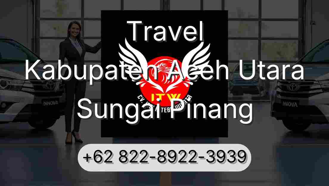 Travel Kabupaten Aceh Utara Sungai Pinang