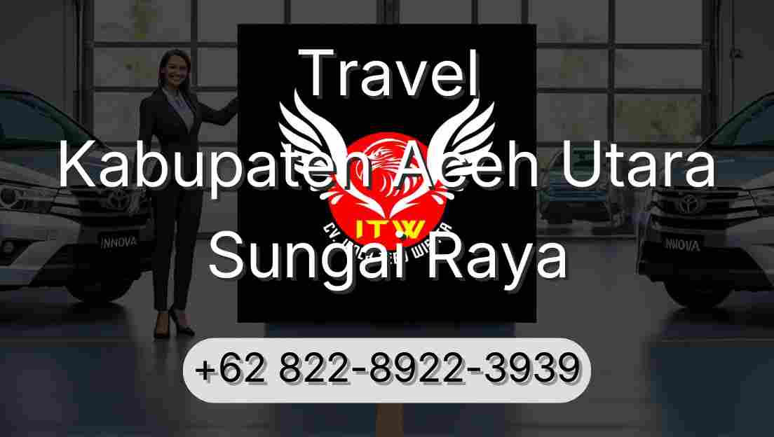 Travel Kabupaten Aceh Utara Sungai Raya