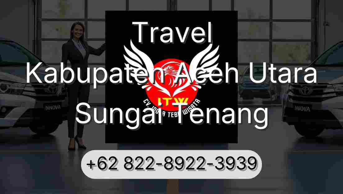 Travel Kabupaten Aceh Utara Sungai Tenang