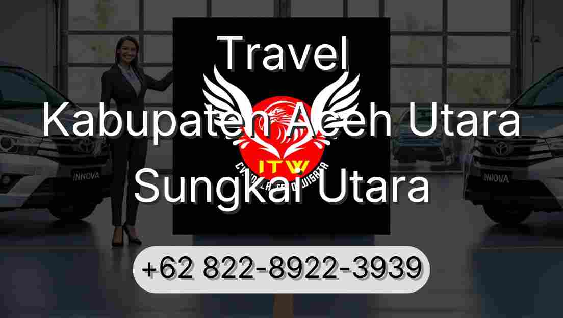 Travel Kabupaten Aceh Utara Sungkai Utara