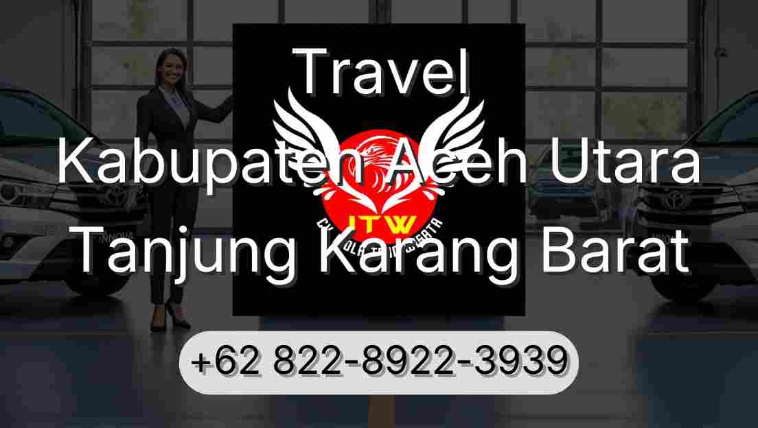 Travel Kabupaten Aceh Utara Tanjung Karang Barat