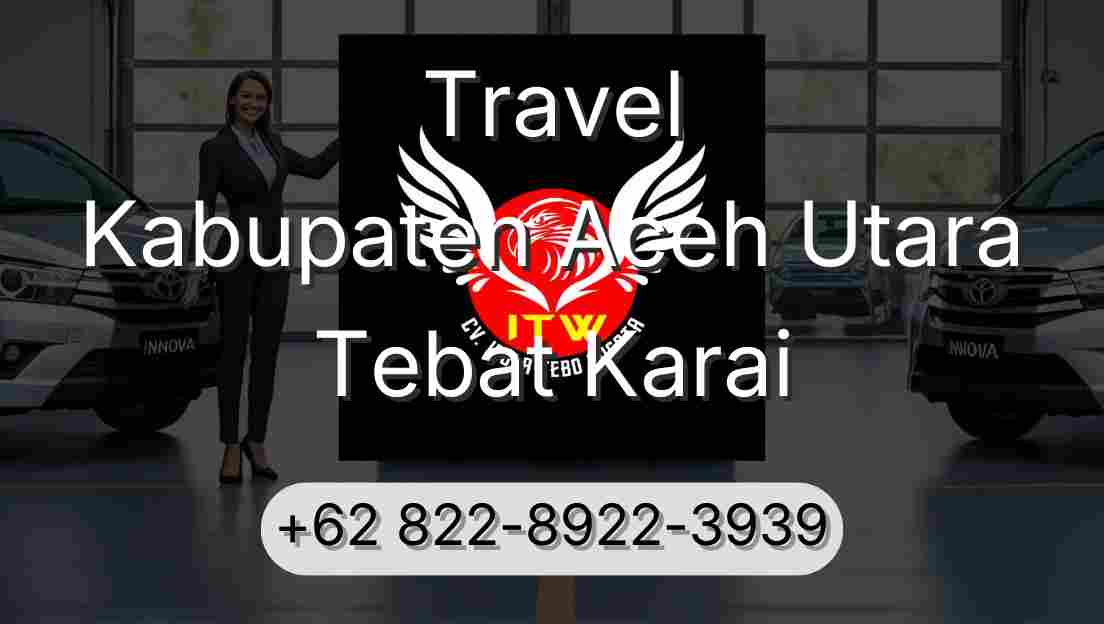 Travel Kabupaten Aceh Utara Tebat Karai