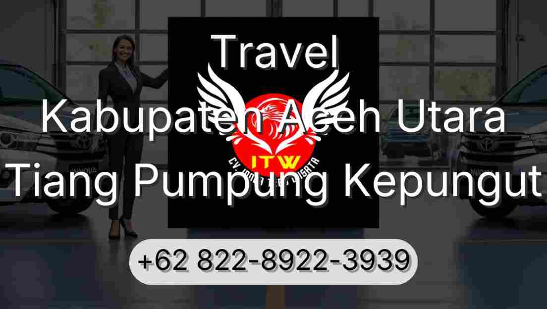 Travel Kabupaten Aceh Utara Tiang Pumpung Kepungut