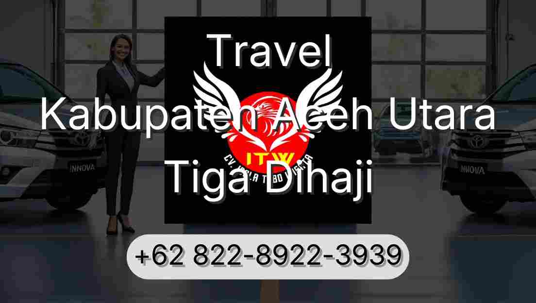 Travel Kabupaten Aceh Utara Tiga Dihaji