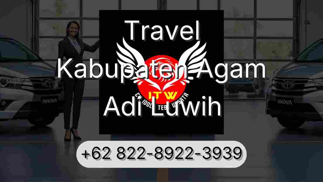 Travel Kabupaten Agam Adi Luwih