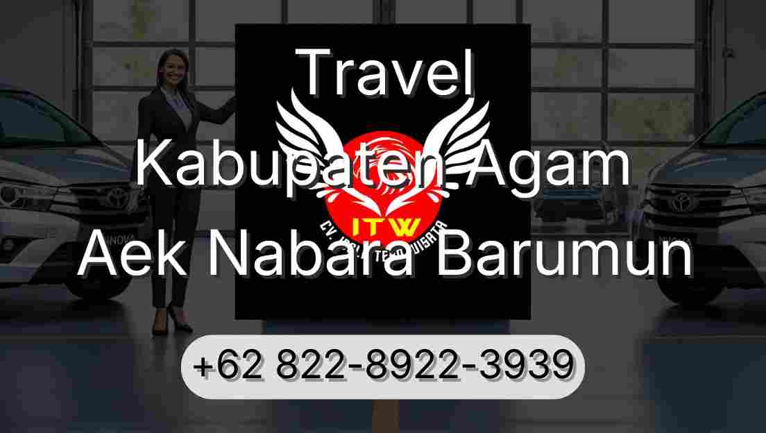 Travel Kabupaten Agam Aek Nabara Barumun