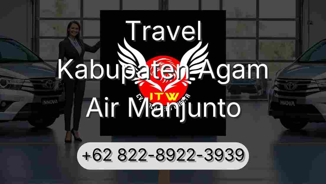 Travel Kabupaten Agam Air Manjunto
