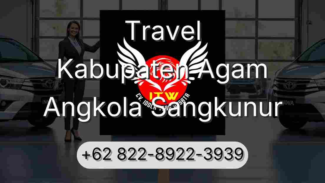 Travel Kabupaten Agam Angkola Sangkunur