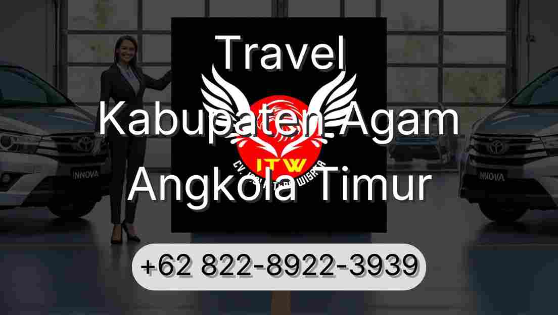 Travel Kabupaten Agam Angkola Timur