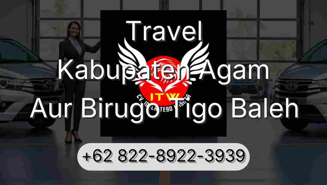 Travel Kabupaten Agam Aur Birugo Tigo Baleh