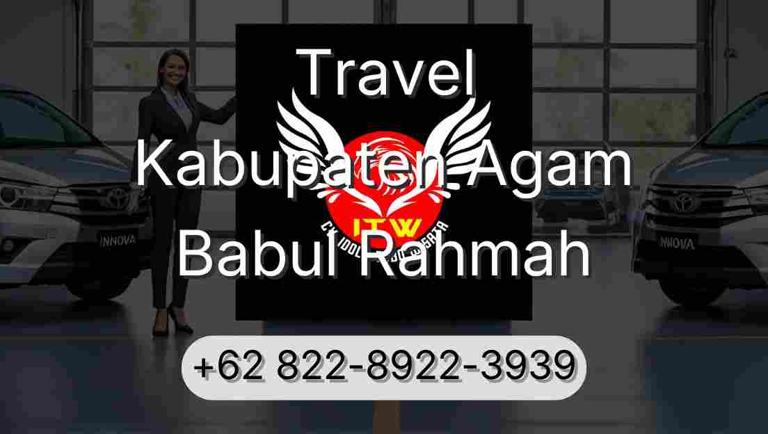 Travel Kabupaten Agam Babul Rahmah