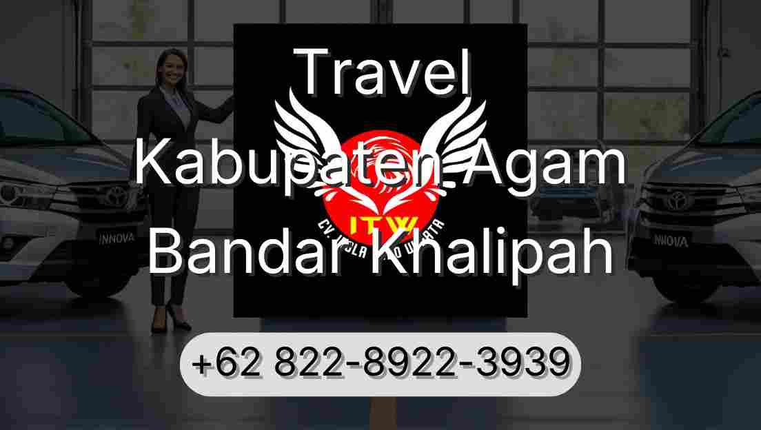 Travel Kabupaten Agam Bandar Khalipah