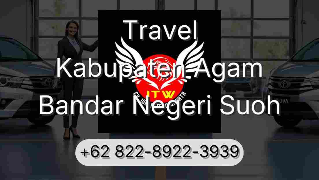 Travel Kabupaten Agam Bandar Negeri Suoh