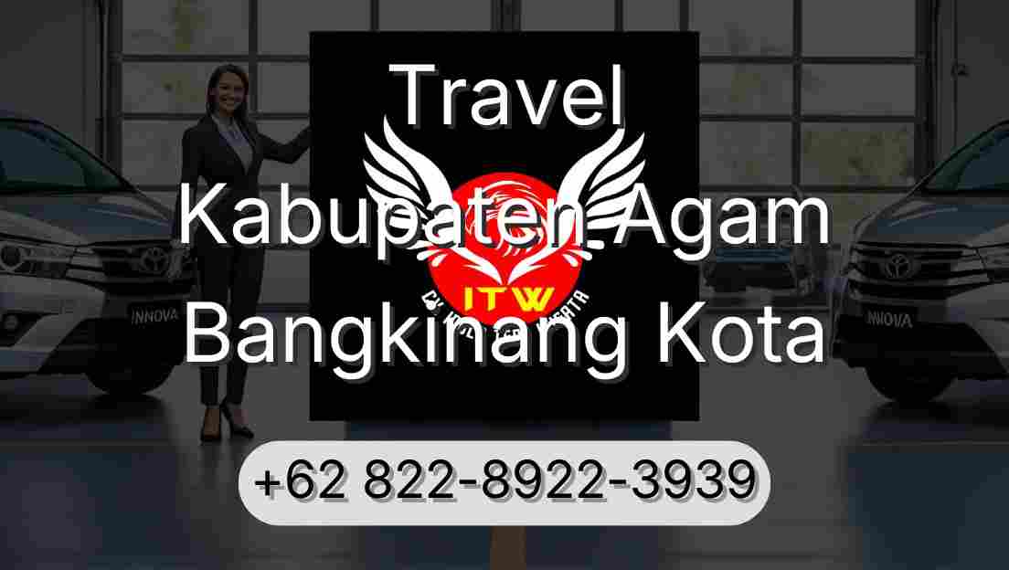 Travel Kabupaten Agam Bangkinang Kota