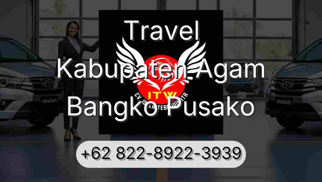 Travel Kabupaten Agam Bangko Pusako