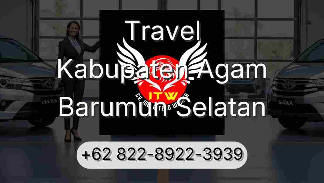 Travel Kabupaten Agam Barumun Selatan