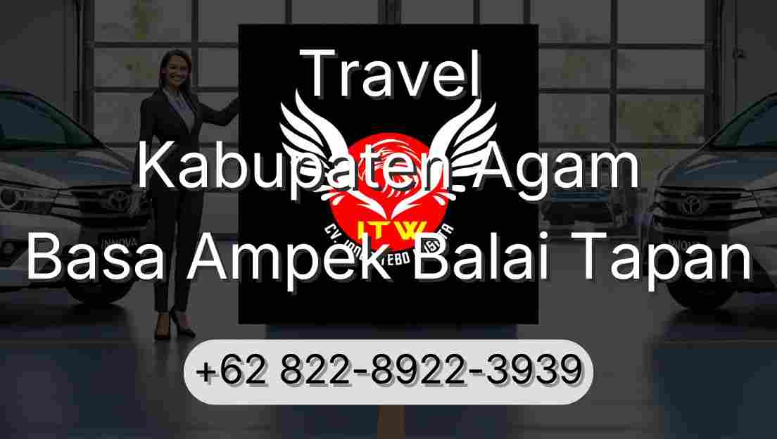 Travel Kabupaten Agam Basa Ampek Balai Tapan