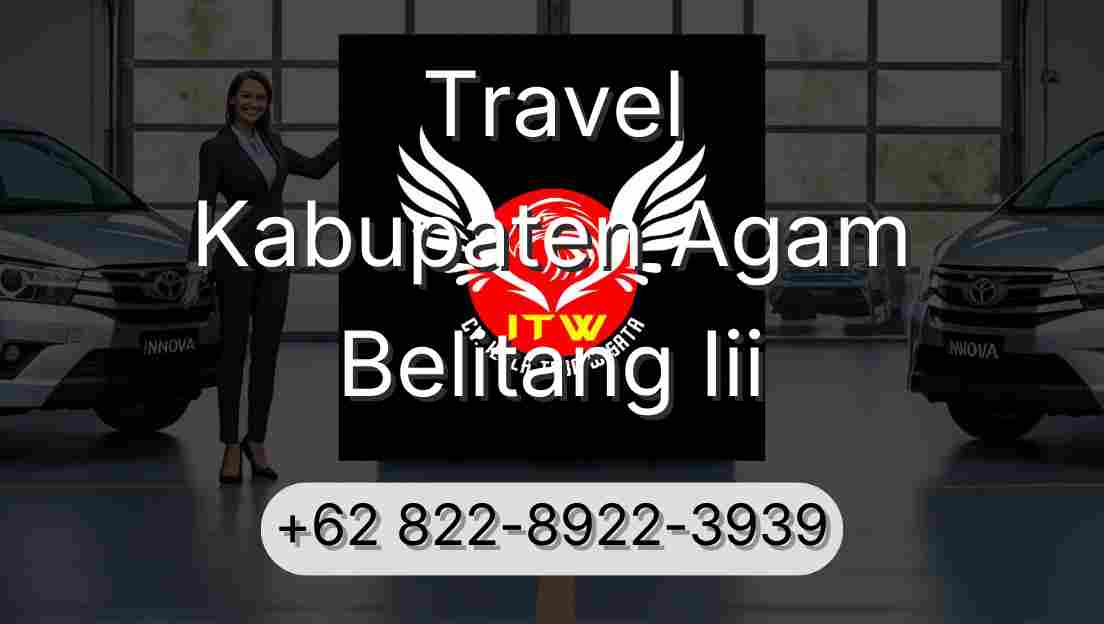 Travel Kabupaten Agam Belitang Iii