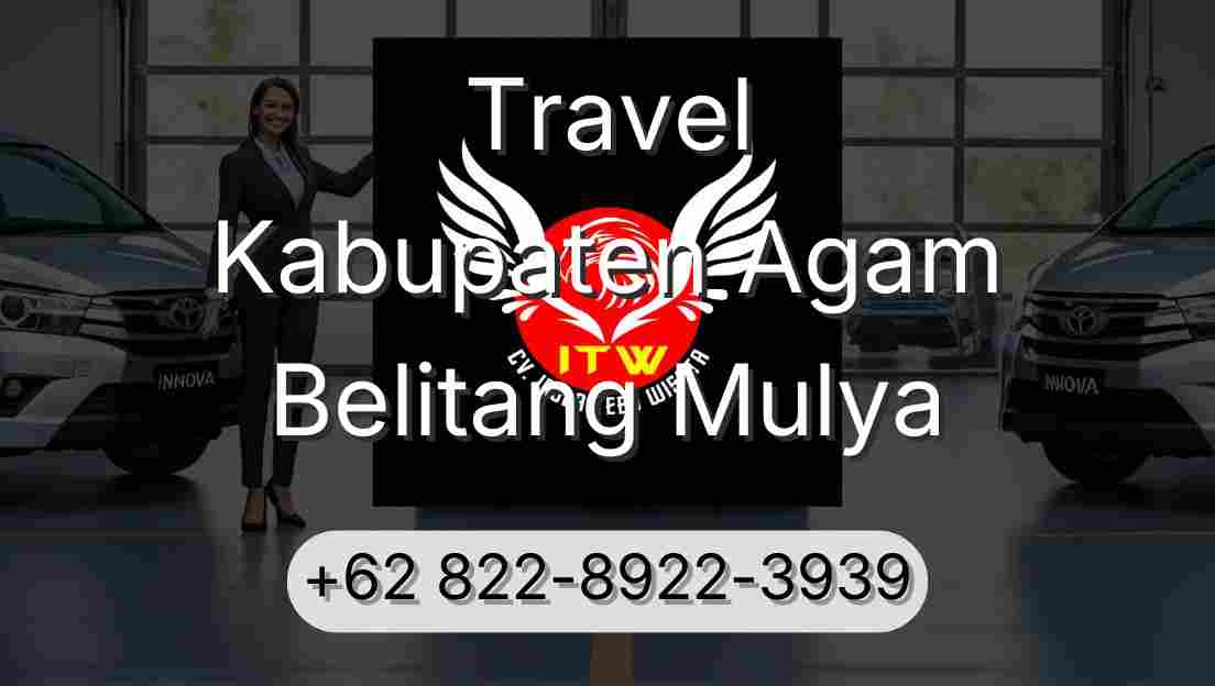 Travel Kabupaten Agam Belitang Mulya