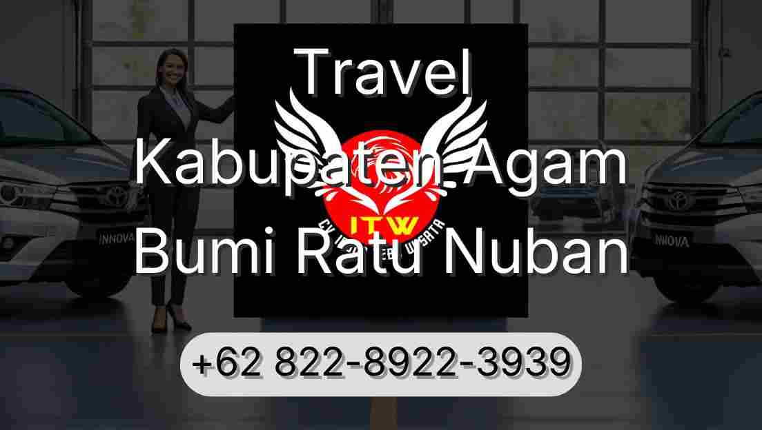Travel Kabupaten Agam Bumi Ratu Nuban